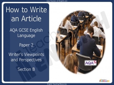 AQA GCSE English Language - Writing an Article teaching resources unit ...