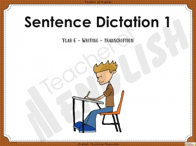 Sentence Dictation 1 - Year 6 teaching resources lesson